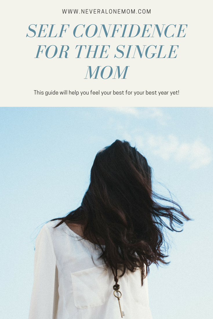 self confidence for the single mom | neveralonemom.com