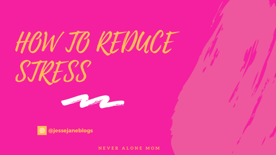 How to reduce stress as a single mom |neveralonemom.com