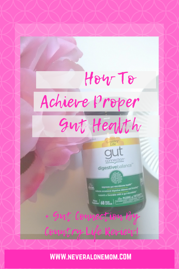 Achieving proper gut health plus gut connection by country life review |neveralonemom.com